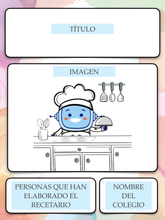 Una portada con cuatro apartados, indica título, hay una ilustración de Rétor en la cocina, indica que se cite a las personas que participan en la elaboración del recetario y el nombre del colegio al que pertenecen.