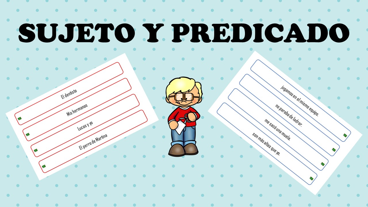 La oración: sujeto y predicado La oración: sujeto y predicado