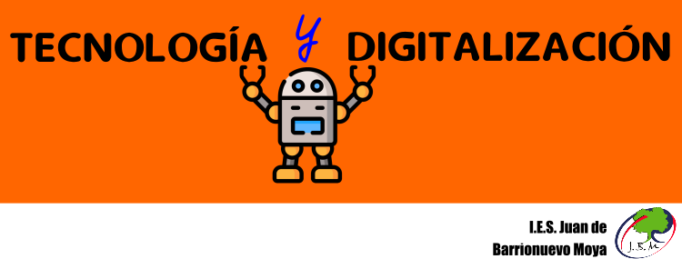 Tecnología y Digitalización - I.E.S. Juan de Barrionuevo Moya